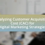 Analyzing Customer Acquisition Cost (CAC) for Digital Marketing Strategies