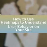 How to Use Heatmaps to Understand User Behavior on Your Site