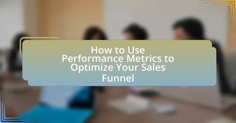 How to Use Performance Metrics to Optimize Your Sales Funnel