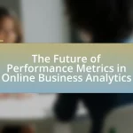 The Future of Performance Metrics in Online Business Analytics