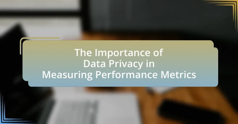 The Importance of Data Privacy in Measuring Performance Metrics