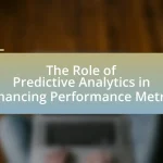 The Role of Predictive Analytics in Enhancing Performance Metrics