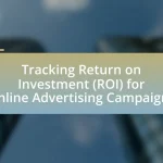 Tracking Return on Investment (ROI) for Online Advertising Campaigns