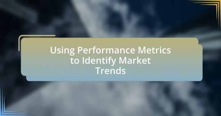 Using Performance Metrics to Identify Market Trends