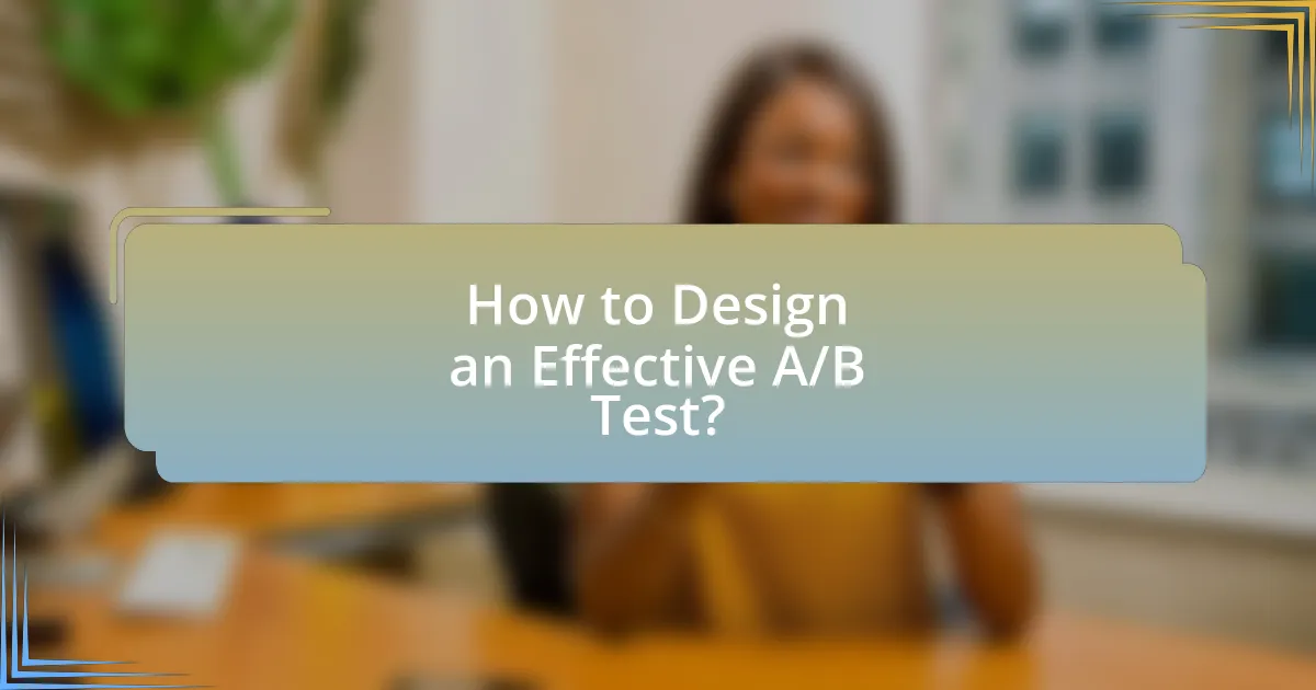 How to Design an Effective A/B Test?