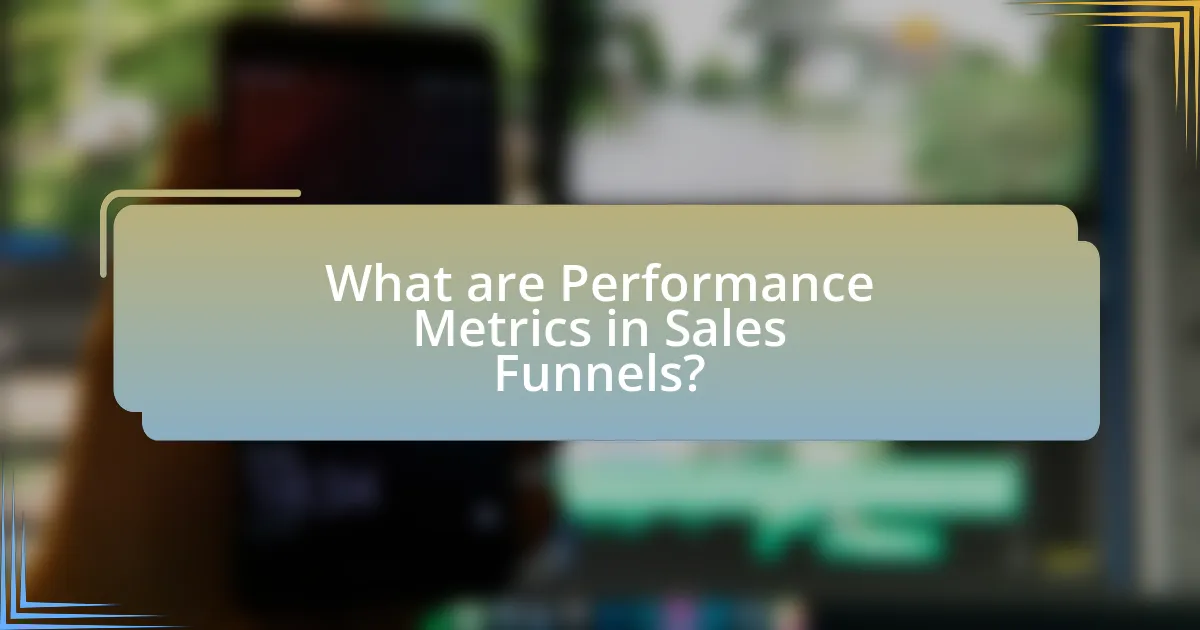 What are Performance Metrics in Sales Funnels?