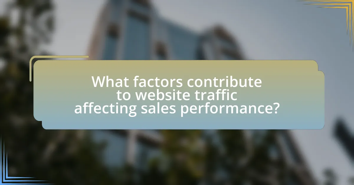 What factors contribute to website traffic affecting sales performance?