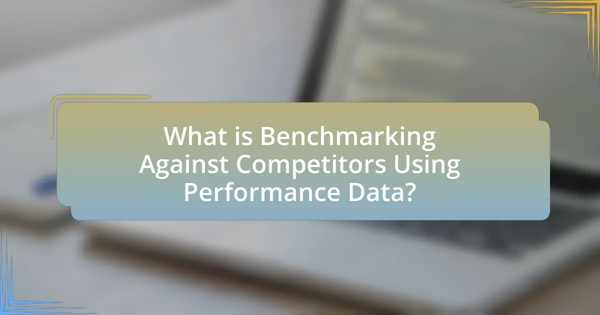 What is Benchmarking Against Competitors Using Performance Data?