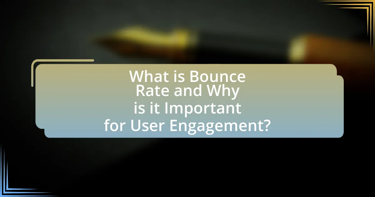 What is Bounce Rate and Why is it Important for User Engagement?
