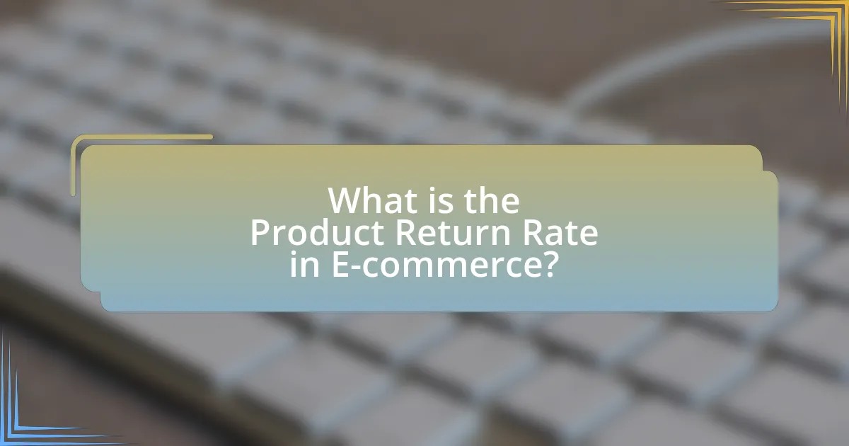 What is the Product Return Rate in E-commerce?