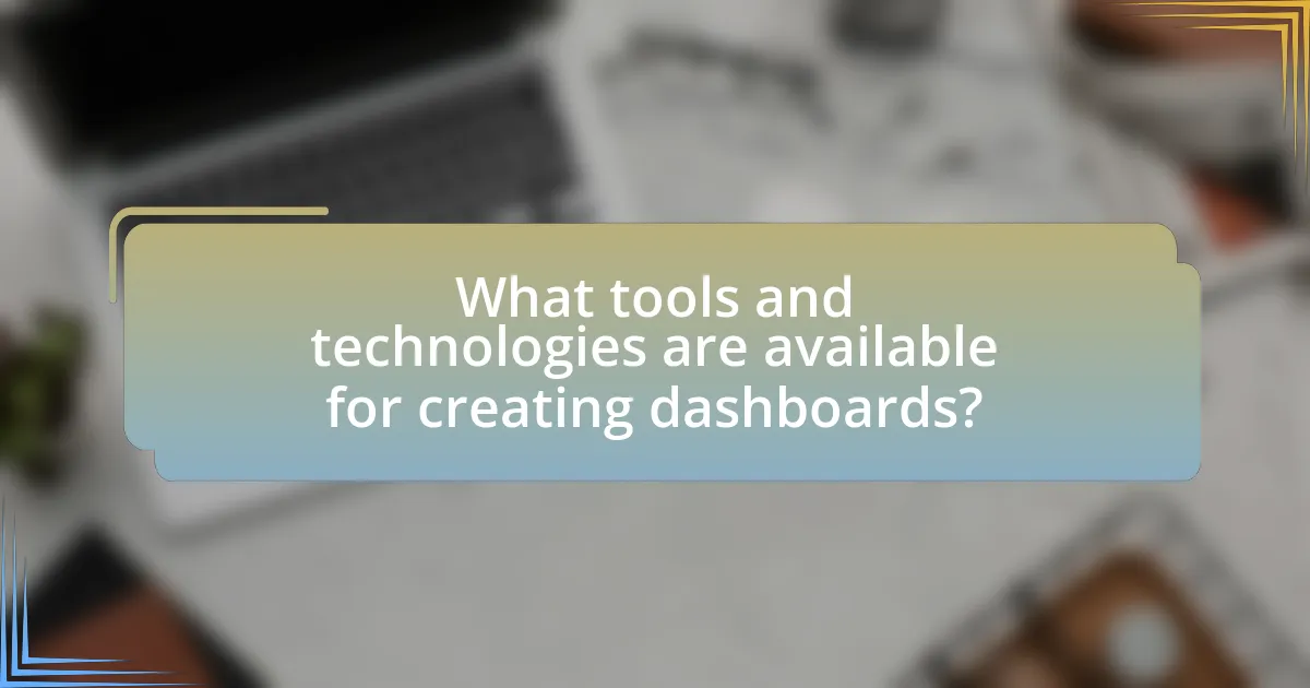 What tools and technologies are available for creating dashboards?
