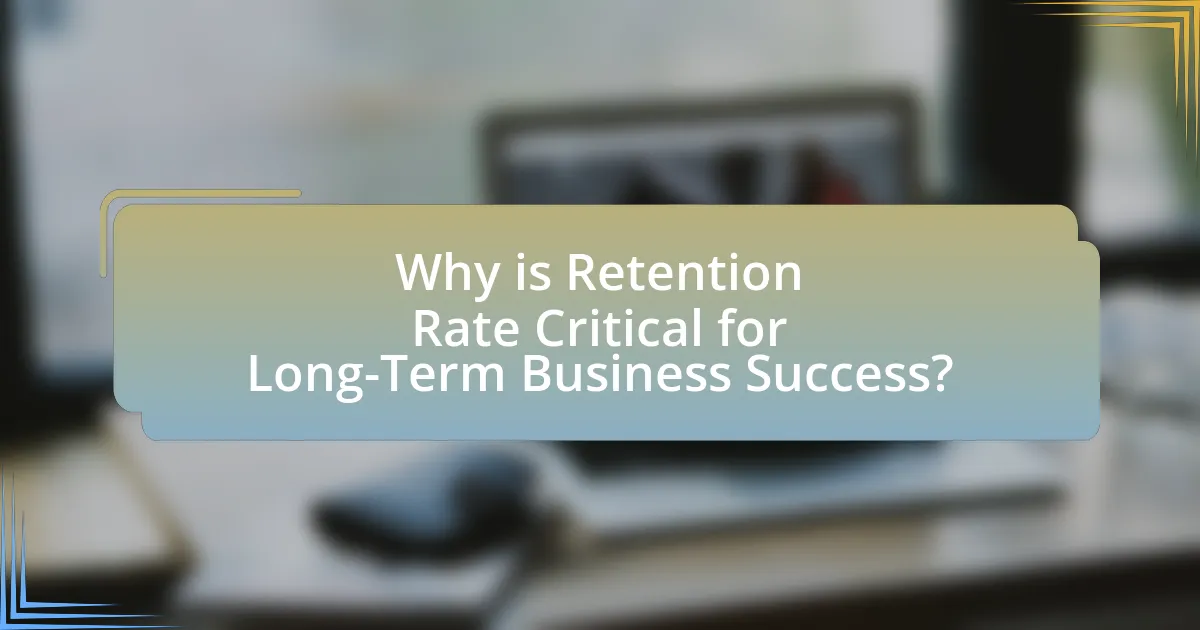Why is Retention Rate Critical for Long-Term Business Success?